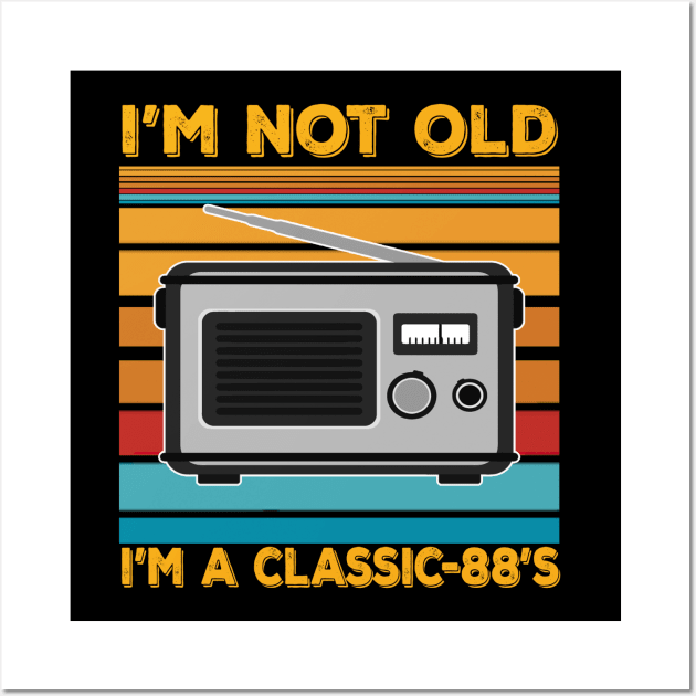 im not old im a classic 88s Wall Art by kiwodesign